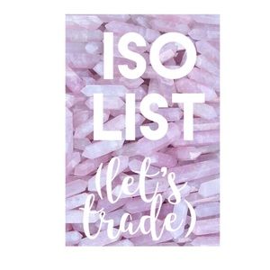 *ISO* all of these things! :] TRADE ME
